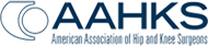AAHKS - American Association of Hip and Knee Surgeons